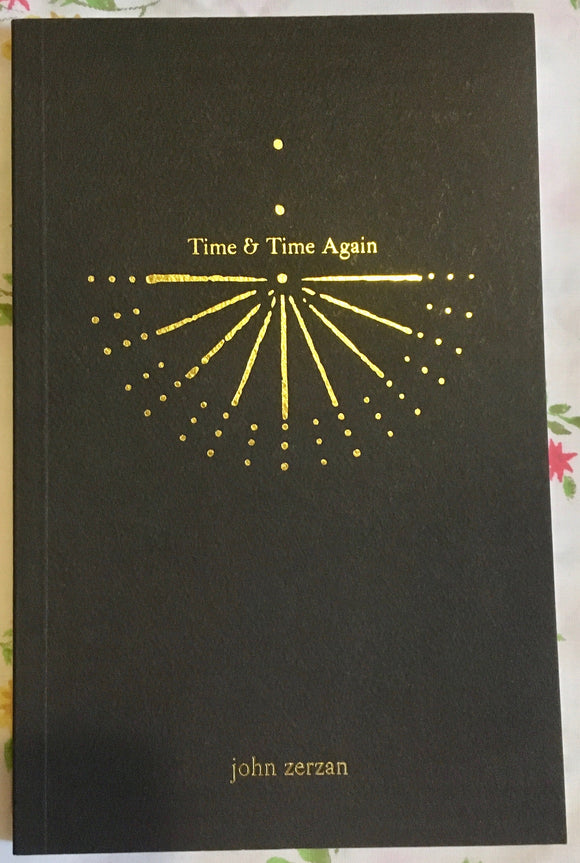 Time & Time Again | John Zerzan (Imperfect)