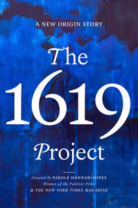 The 1619 Project: A New Origin Story | Nikole Hannah-Jones & The New York Times Magazine