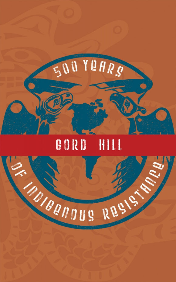 500 Years of Indigenous Resistance | Gord Hill