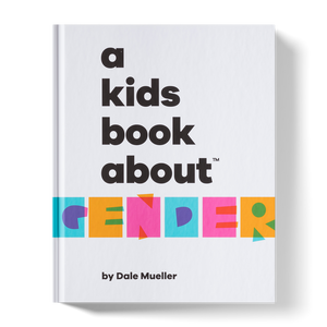 A Kids Book About Gender | Dale Mueller