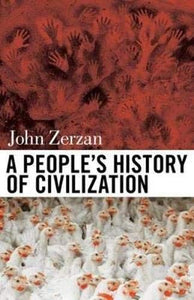 A People's History of Civilization | John Zerzan