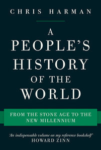 A People's History of the World: From the Stone Age to the New Millennium | Chris Harman