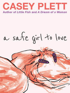 A Safe Girl to Love | Casey Plett