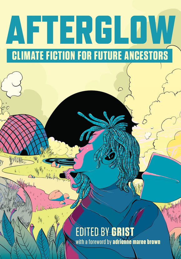 Afterglow: Climate Fiction for Future Ancestors | Grist, ed.