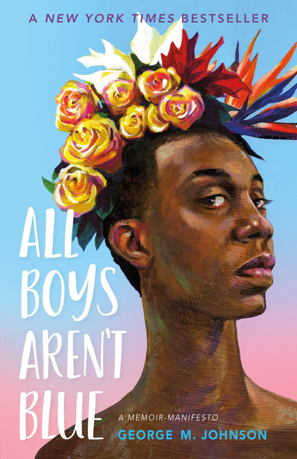 All Boys Aren't Blue: A Memoir-Manifesto | George M. Johnson