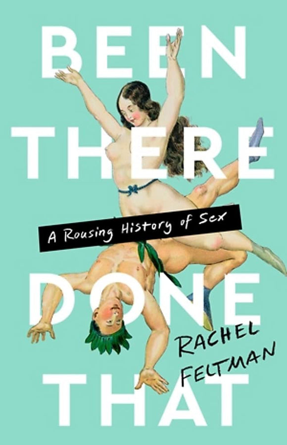 Been There, Done That: A Rousing History of Sex | Rachel Feltman