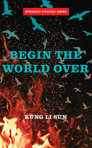 Begin the World Over | Kung Li Sun