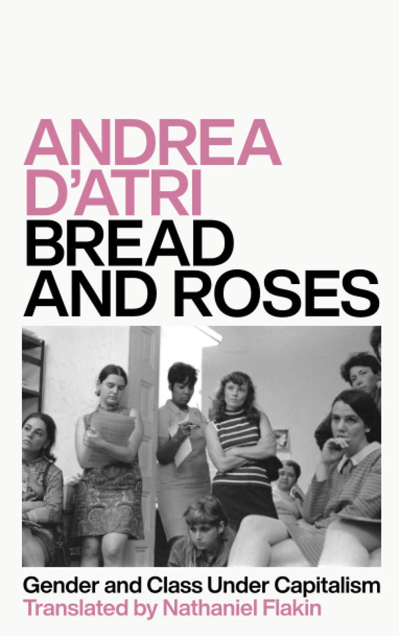 Bread and Roses: Gender and Class Under Capitalism | Andrea D'Atri