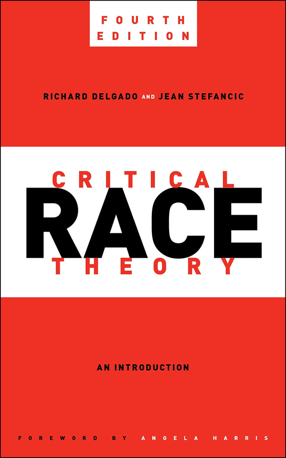 Critical Race Theory, Fourth Edition: An Introduction | Richard Delgado & Jean Stefancic