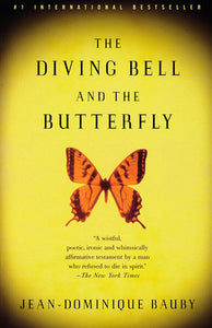 The Diving Bell and the Butterfly: A Memoir of Life in Death | Jean-Dominique Bauby
