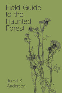 Field Guide to the Haunted Forest | Jarod K. Anderson
