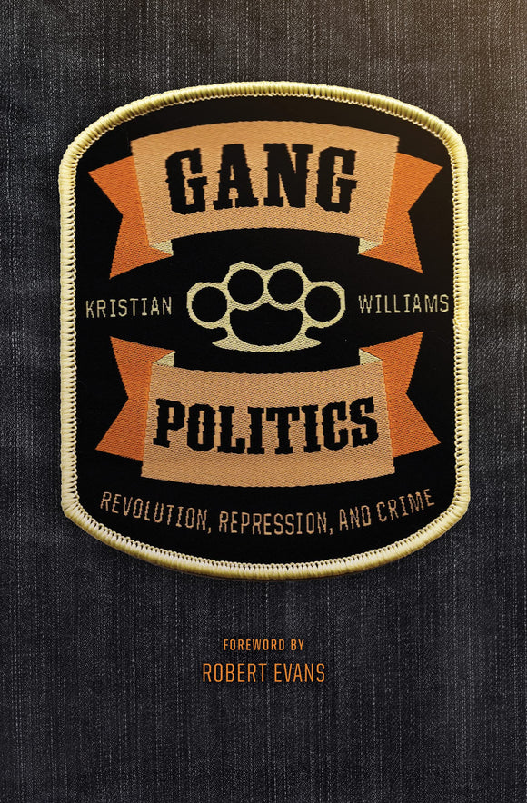 Gang Politics: Revolution, Repression, and Crime | Kristian Williams
