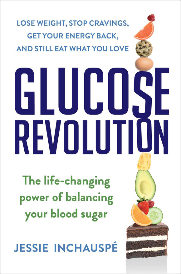 Glucose Revolution: The Life-Changing Power of Balancing Your Blood Sugar | Jessie Inchauspe (pre-order)