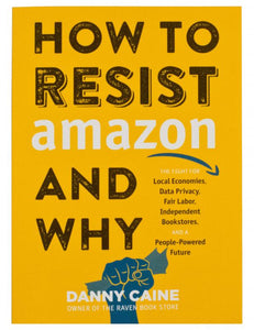 How to Resist Amazon and Why | Danny Caine