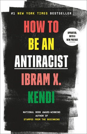 How to Be an Antiracist | Ibram X. Kendi