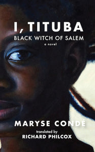 I, Tituba, Black Witch of Salem | Maryse Condé
