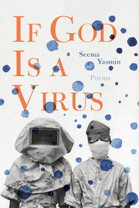 If God Is a Virus | Seema Yasmin