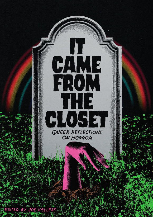 It Came from the Closet: Queer Reflections on Horror | Joe Vallese, ed.