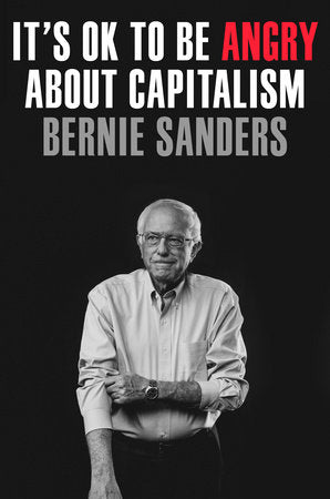 It's OK to Be Angry About Capitalism | Bernie Sanders & John Nichols