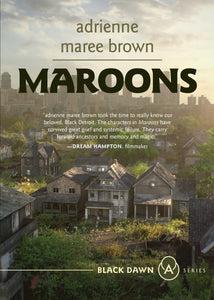 Maroons: A Grievers Novel | adrienne maree brown