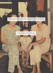 Night Sky with Exit Wounds | Ocean Vuong