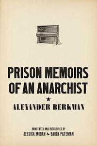 Prison Memoirs of an Anarchist | Alexander Berkman