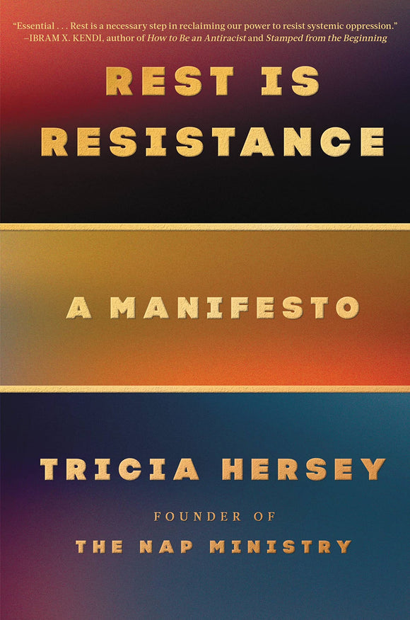 Rest Is Resistance: A Manifesto | Tricia Hersey