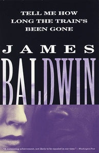 Tell Me How Long the Train's Been Gone | James Baldwin