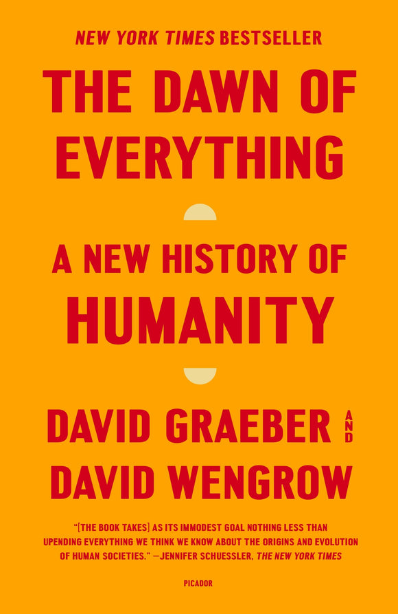 The Dawn of Everything: A New History of Humanity | David Graeber & David Wengrow