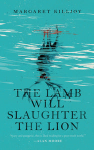 The Lamb Will Slaughter the Lion (Danielle Cain #1) | Margaret Killjoy
