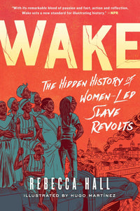 Wake: The Hidden History of Women-Led Slave Revolts | Rebecca Hall & Hugo Martínez