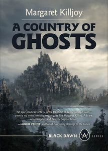 A Country of Ghosts | Margaret Killjoy