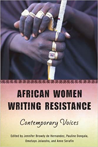 African Women Writing Resistance: Contemporary Voices | Browdy de Hernandez, Dongala, Jolaosho, & Serafin, eds.