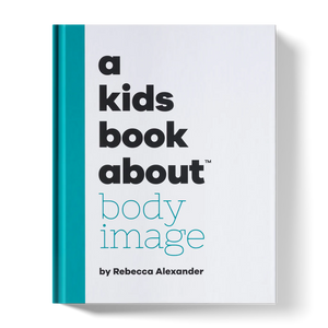 A Kids Book About Body Image | Rebecca Alexander