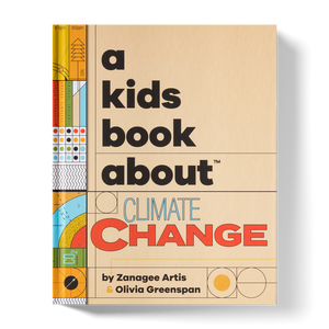 A Kids Book About Climate Change | Zanagee Artis & Olivia Greenspan
