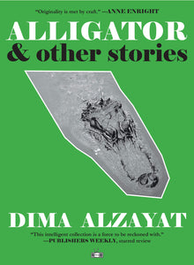 Alligator & Other Stories | Dima Alzayat