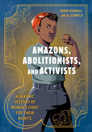 Amazons, Abolitionists, and Activists | Mikki Kendall & A. D'Amico