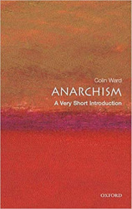 Anarchism: A Very Short Introduction | Colin Ward