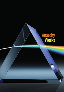 Anarchy Works: Examples of Anarchist Ideas in Practice | Peter Gelderloos