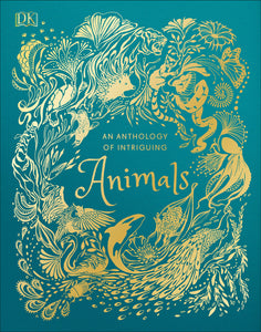 An Anthology of Intriguing Animals | DK Books