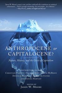 Anthropocene or Capitalocene? | Jason W. Moore, ed.