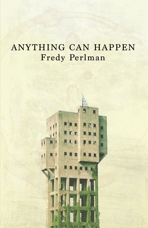 Anything Can Happen | Fredy Perlman