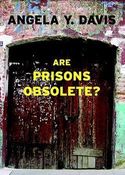 Are Prisons Obsolete? | Angela Y. Davis