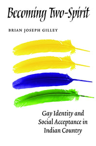 Becoming Two-Spirit | Brian Joseph Gilley