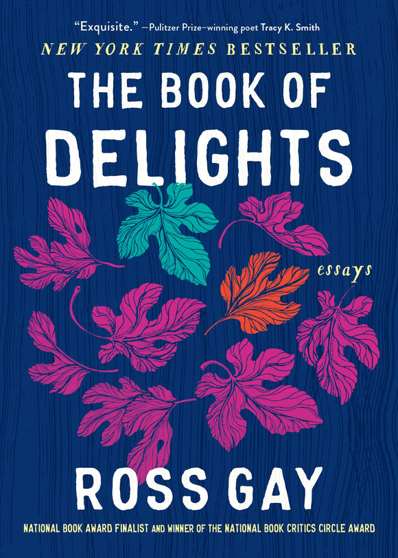 The Book of Delights: Essays | Ross Gay