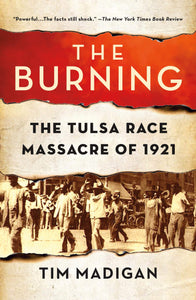The Burning: The Tulsa Race Massacre of 1921 | Tim Madigan
