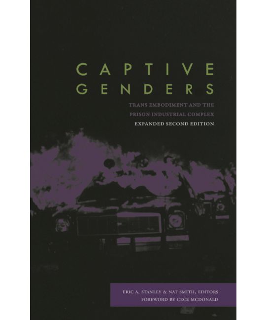 Captive Genders | Eric A. Stanley & Nat Smith, eds.