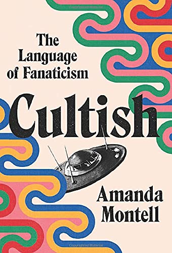 Cultish: The Language of Fanaticism | Amanda Montell