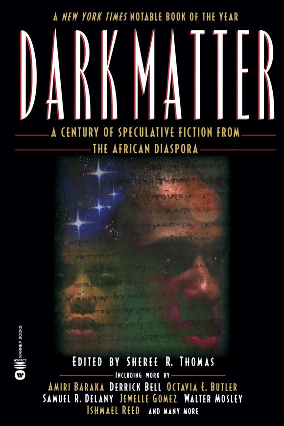 Dark Matter: A Century of Speculative Fiction from the African Diaspora | Sheree R. Thomas, ed.