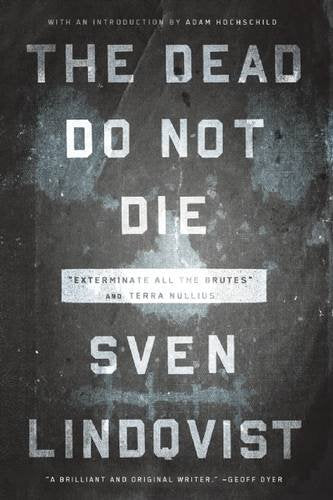 The Dead Do Not Die | Sven Lindqvist